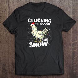 clucking through the snow chicken santa hat christmas t-shirt