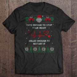 cute enough to stop your heart skilled enough to restart it nurse stethoscope christmas sweater shirt