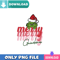 Merry Grinchmas Season PNG Perfect Sublimation Design Download.jpg