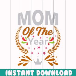 mom of the year png, girl mom png, mama png, funny mom png, mom quotes png, blessed mama png