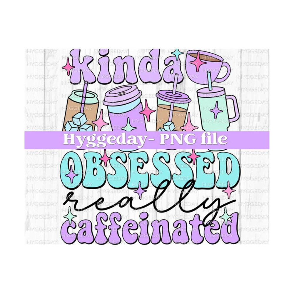 10112023113155-kinda-obsessed-png-digital-download-sublimation-sublimate-image-1.jpg