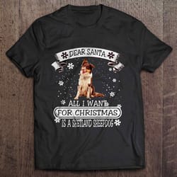 dear santa all i want for christmas is a shetland sheepdog tee t-shirt