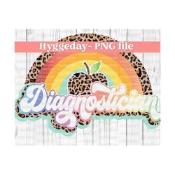 diagnostician png, sublimation download, back to school, teacher, teacher, leopard, cheetah, rainbow, tie dye, sublimate,