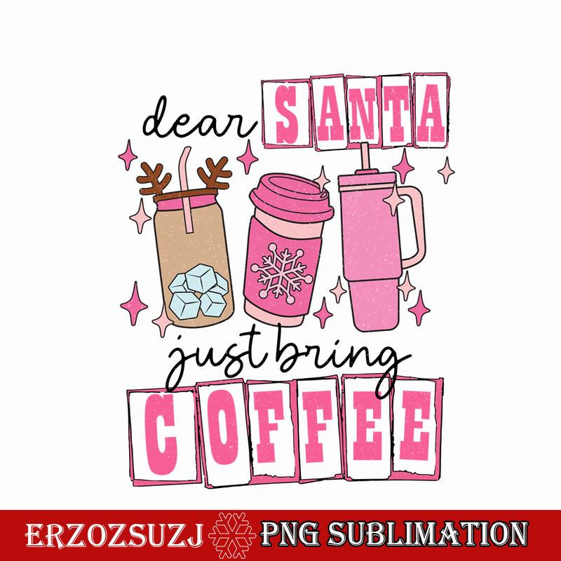 CRM08112335-Dear santa just bring coffee png.png