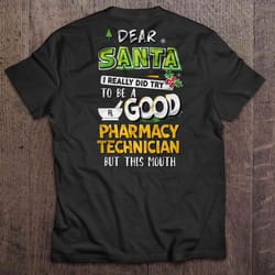 dear santa i really did try to be a good pharmacy technician but this mouth christmas sweater gift tshirt