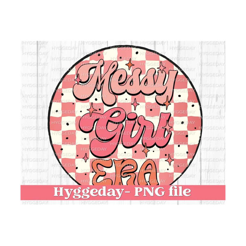 1011202312267-messy-girl-era-png-digital-download-sublimation-sublimate-image-1.jpg