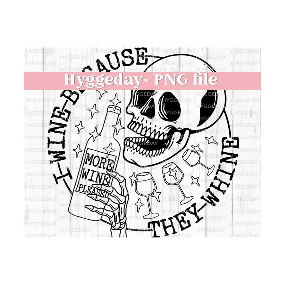 1011202312289-i-wine-because-they-whine-png-digital-download-sublimation-image-1.jpg