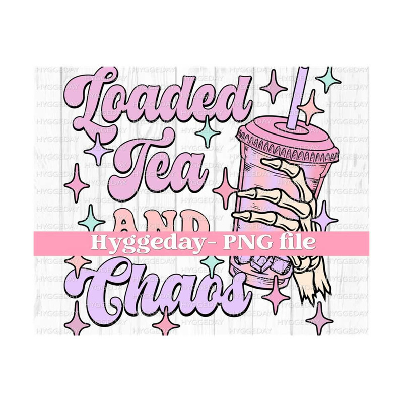 10112023123047-loaded-tea-and-chaos-png-digital-download-sublimation-image-1.jpg