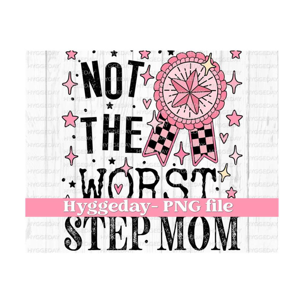 10112023123155-not-the-worst-stepmom-png-digital-download-sublimation-image-1.jpg