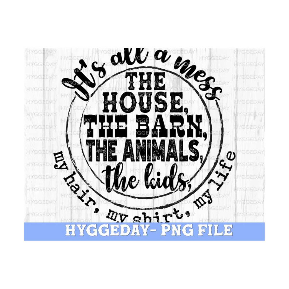 10112023125019-its-all-a-mess-png-digital-download-sublimation-image-1.jpg
