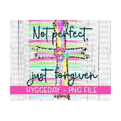 not perfect just forgiven png, sublimation design, digital download, sublimate, dtg, design, leopard, cheetah, forgiven, faith, easter png