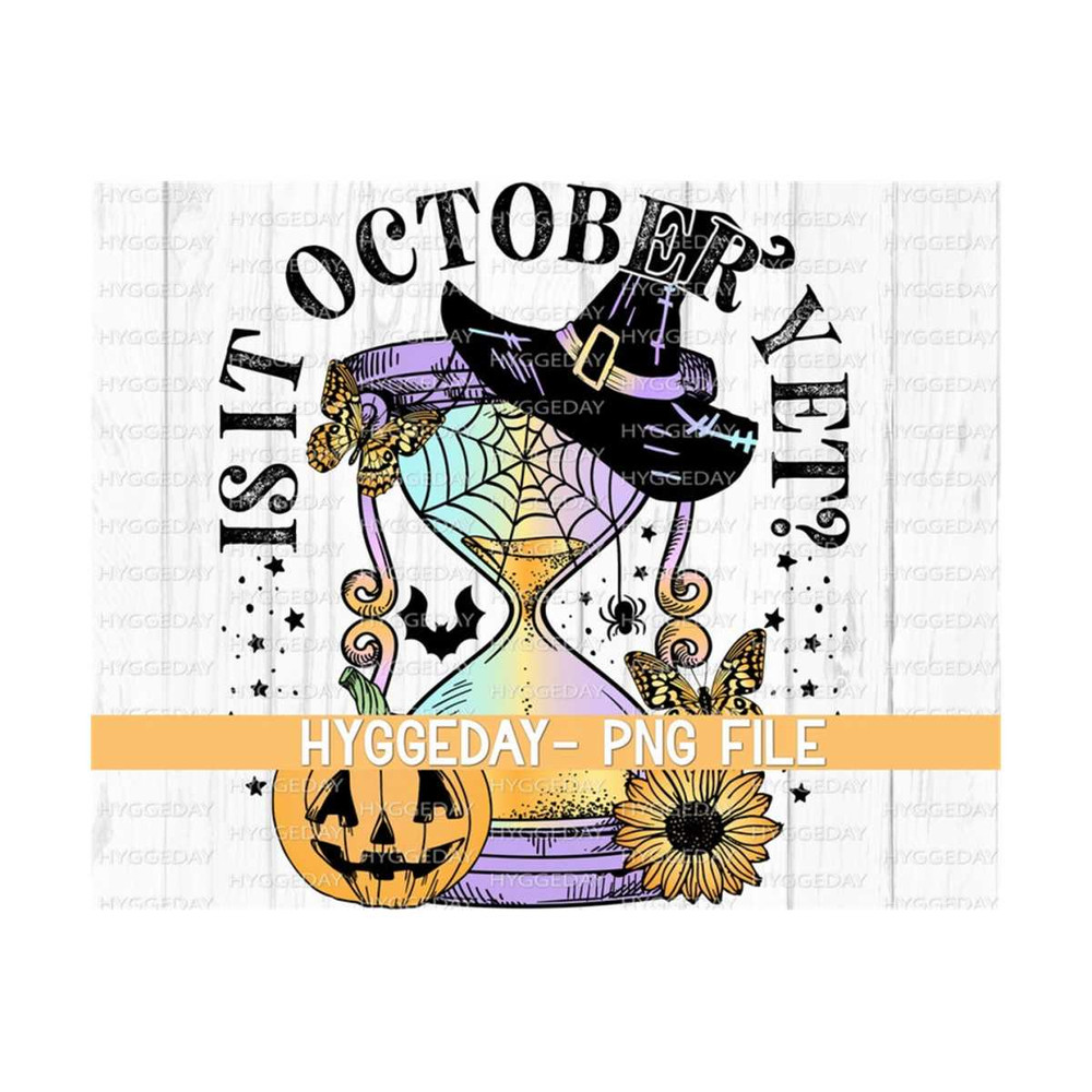 10112023125242-is-it-october-yet-png-digital-download-sublimation-download-image-1.jpg