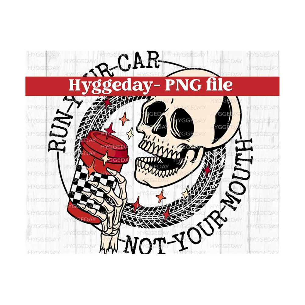 10112023125321-run-your-car-not-your-mouth-png-digital-download-image-1.jpg