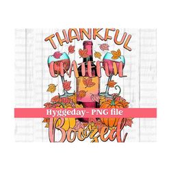 thankful grateful boozed png, sublimation digital download, thanksgiving, fall, autumn, blessed, booze, wine, sublimate,