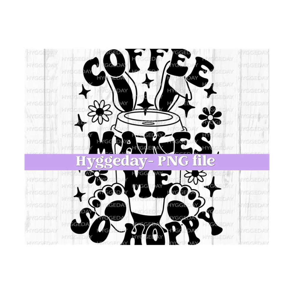 10112023131318-coffee-makes-me-so-hoppy-png-digital-download-sublimation-image-1.jpg