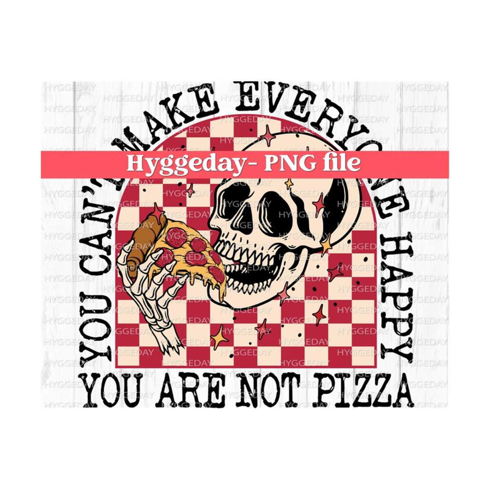 10112023132210-you-cant-make-everyone-happy-you-are-not-pizza-png-image-1.jpg