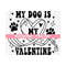 10112023134319-my-dog-is-my-valentine-png-digital-download-sublimation-image-1.jpg