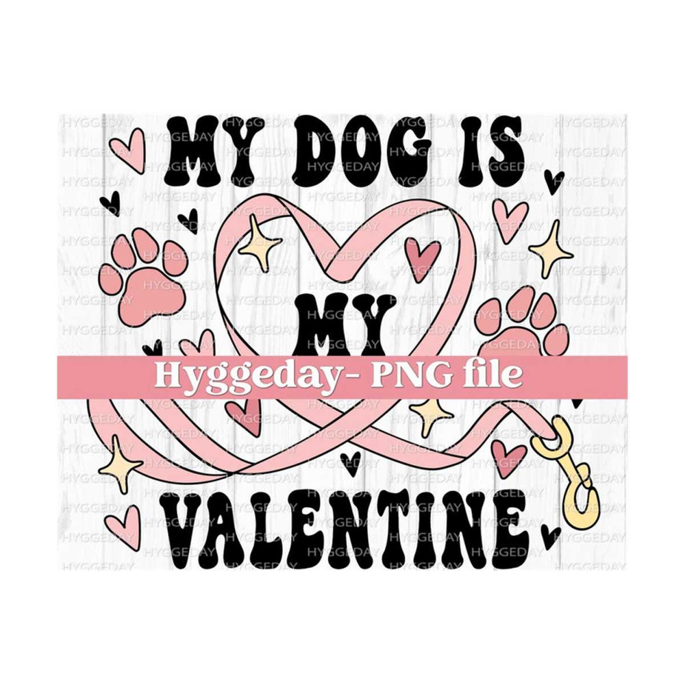 10112023134751-my-dog-is-my-valentine-png-digital-download-sublimation-image-1.jpg