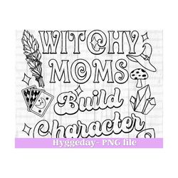 witchy moms build character png, digital download, sublimate, sublimation, vintage, retro, sage, tarot, crystals, mama, autumn, one color,