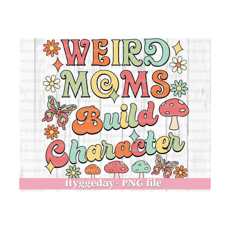 10112023135440-weird-moms-build-character-png-digital-download-sublimate-image-1.jpg