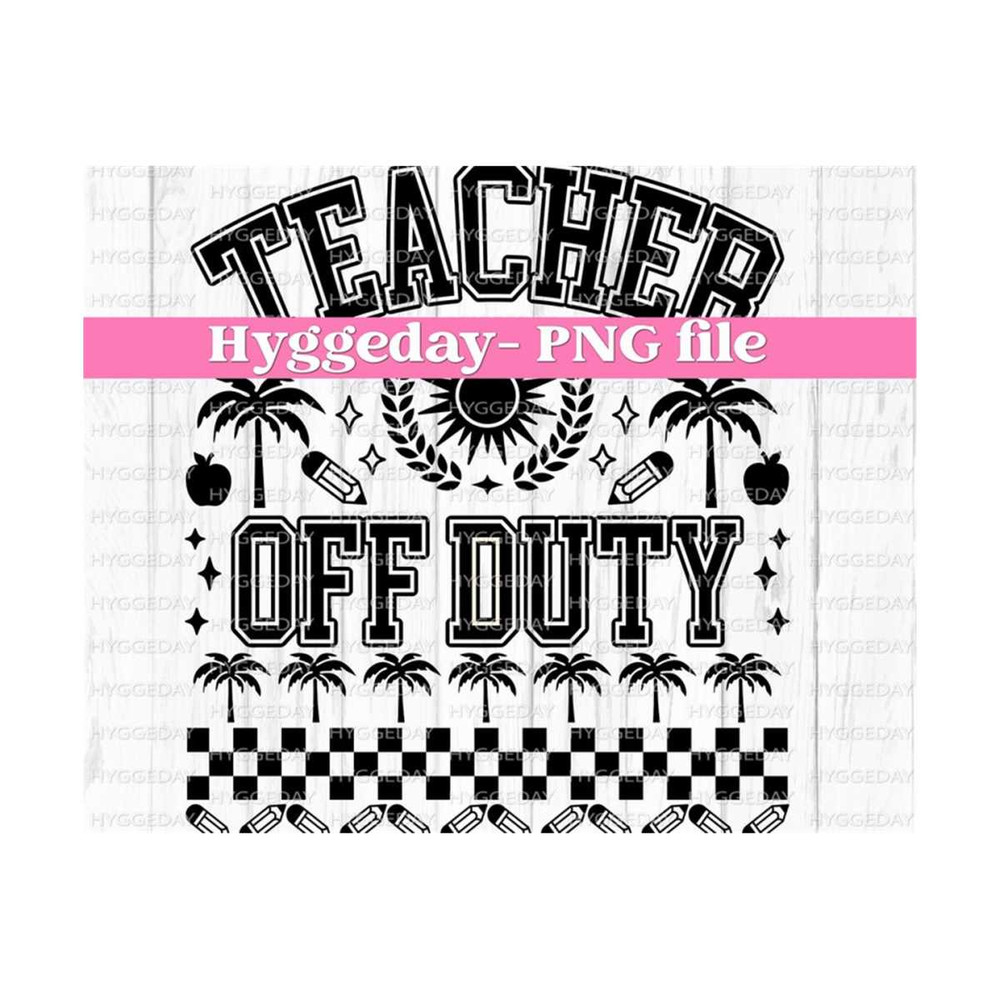 1011202314721-teacher-png-digital-download-off-duty-end-of-school-image-1.jpg