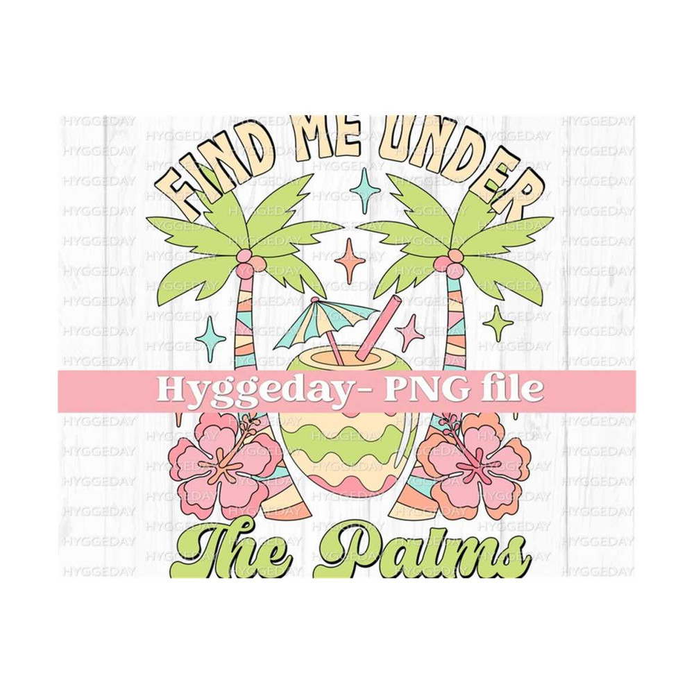 1011202314940-find-me-under-the-palms-png-digital-download-sublimation-image-1.jpg