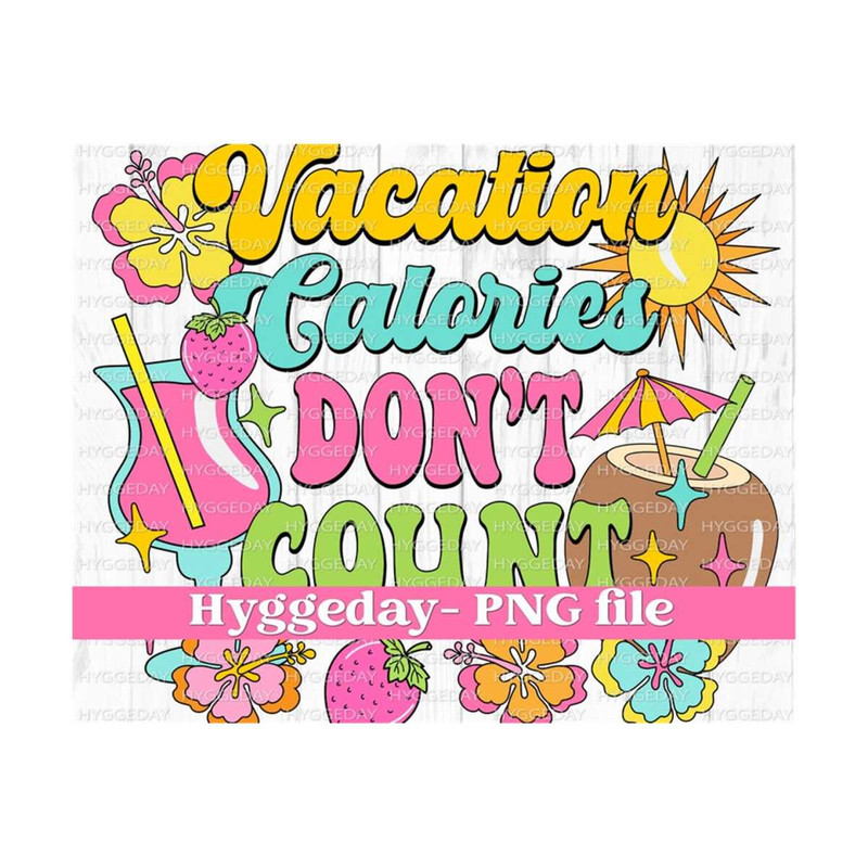 1011202314959-vacation-calories-dont-count-png-digital-download-image-1.jpg