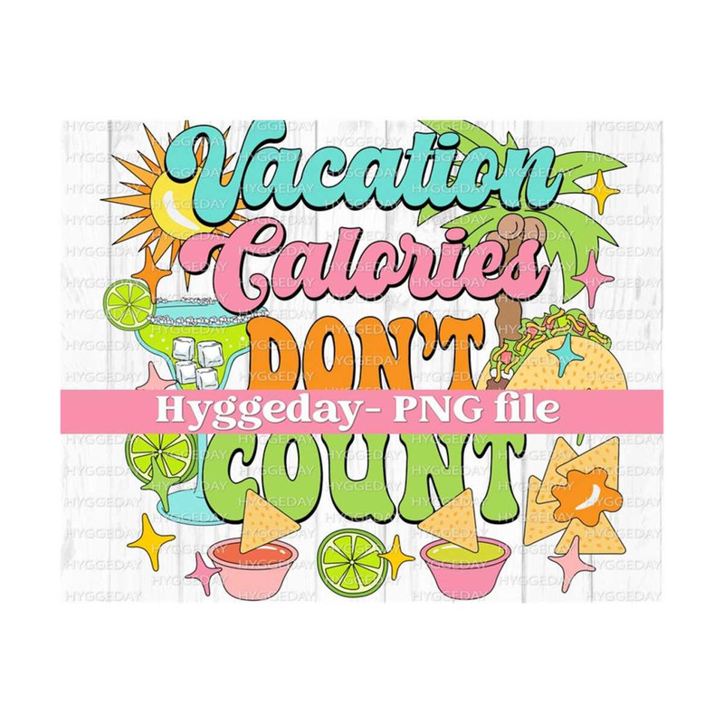 10112023141011-vacation-calories-dont-count-png-digital-download-image-1.jpg