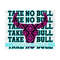 10112023141518-take-no-bull-png-digital-download-sublimate-sublimation-image-1.jpg