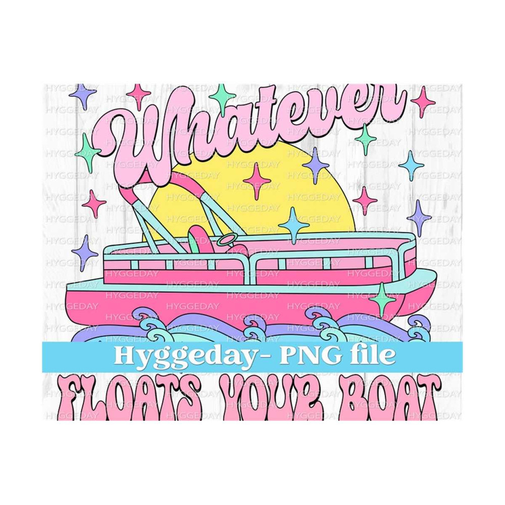 10112023142820-whatever-floats-your-boat-png-digital-download-sublimation-image-1.jpg