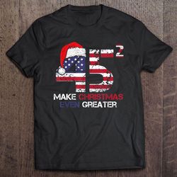 45 squared trump 2020 second term make christmas even greater tshirt gift