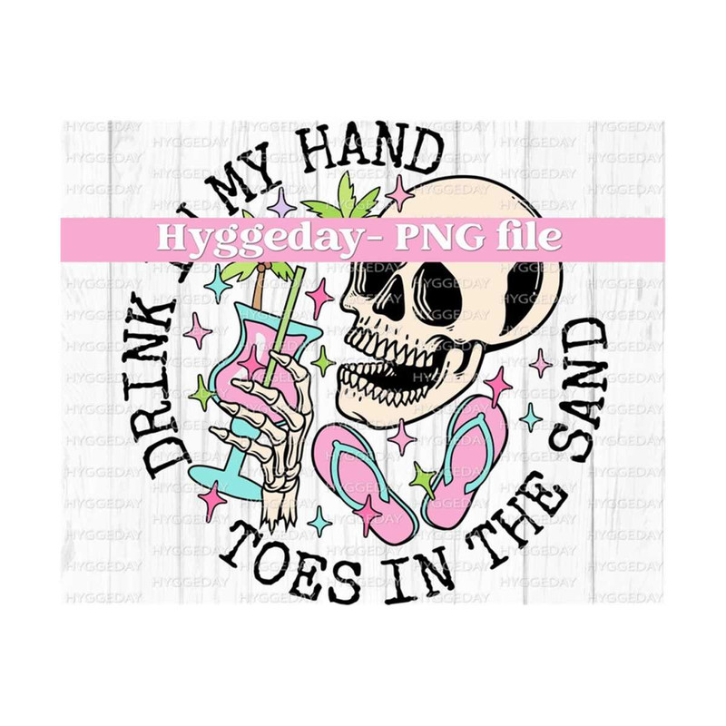10112023143057-drink-in-my-hand-toes-in-the-sand-png-digital-download-image-1.jpg