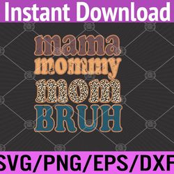 mama mommy mom bruh vintage leopard svg, eps, png, dxf, digital download