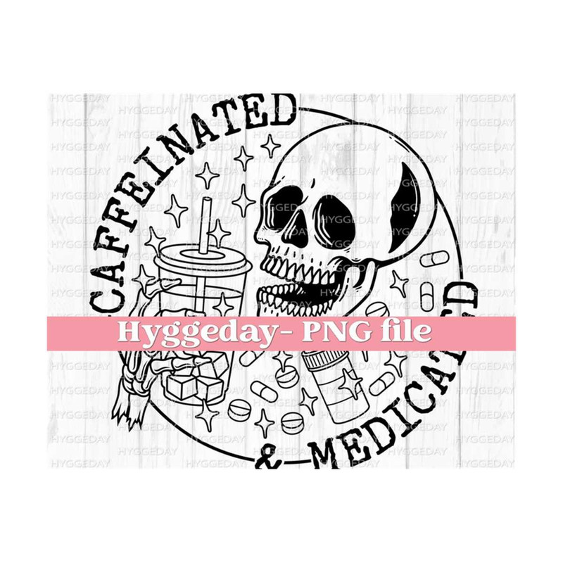 10112023145521-caffeinated-medicated-png-digital-download-sublimation-image-1.jpg