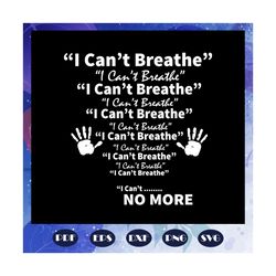 i cannot breathe svg, black month history svg, black lives matter svg, black power svg, black month, black pride svg, bl