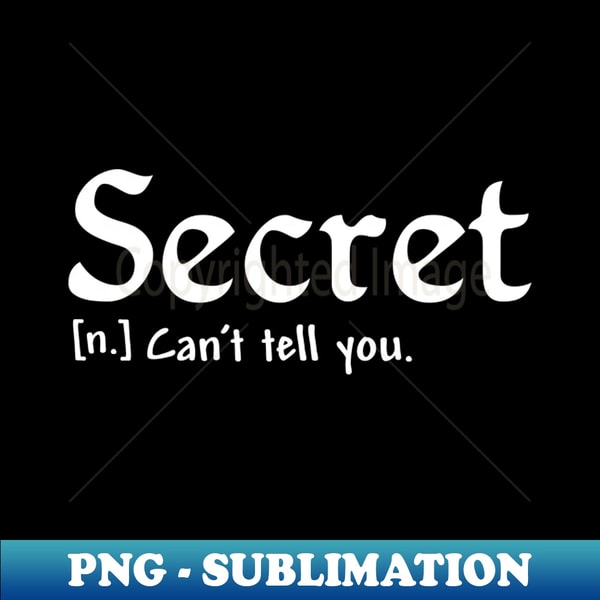 Secret definition - white text - Professional Sublimation Di | Inspire ...