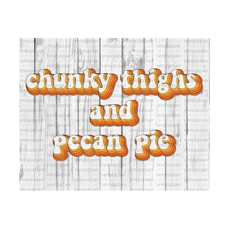 10112023151454-chunky-thighs-and-pecan-pie-png-sublimation-download-fall-image-1.jpg