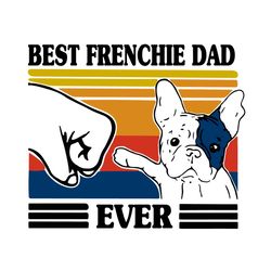 best frenchie dad ever svg, trending svg, frenchie bulldog svg, dog svg, papa svg, father svg, dog lovers svg, pet lover
