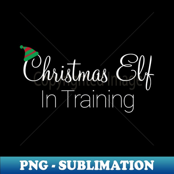 Christmas Elf in Training - PNG Transparent Digital Download | Inspire ...