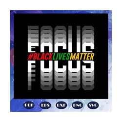 black lives matter svg, black history month svg, black people svg, i cannot breathe svg, black queen svg, thick women sv