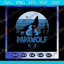 papa wolf svg, fathers day svg, fathers day gift, gift for papa, wolf svg, fathers day lover, fathers day lover gift, da