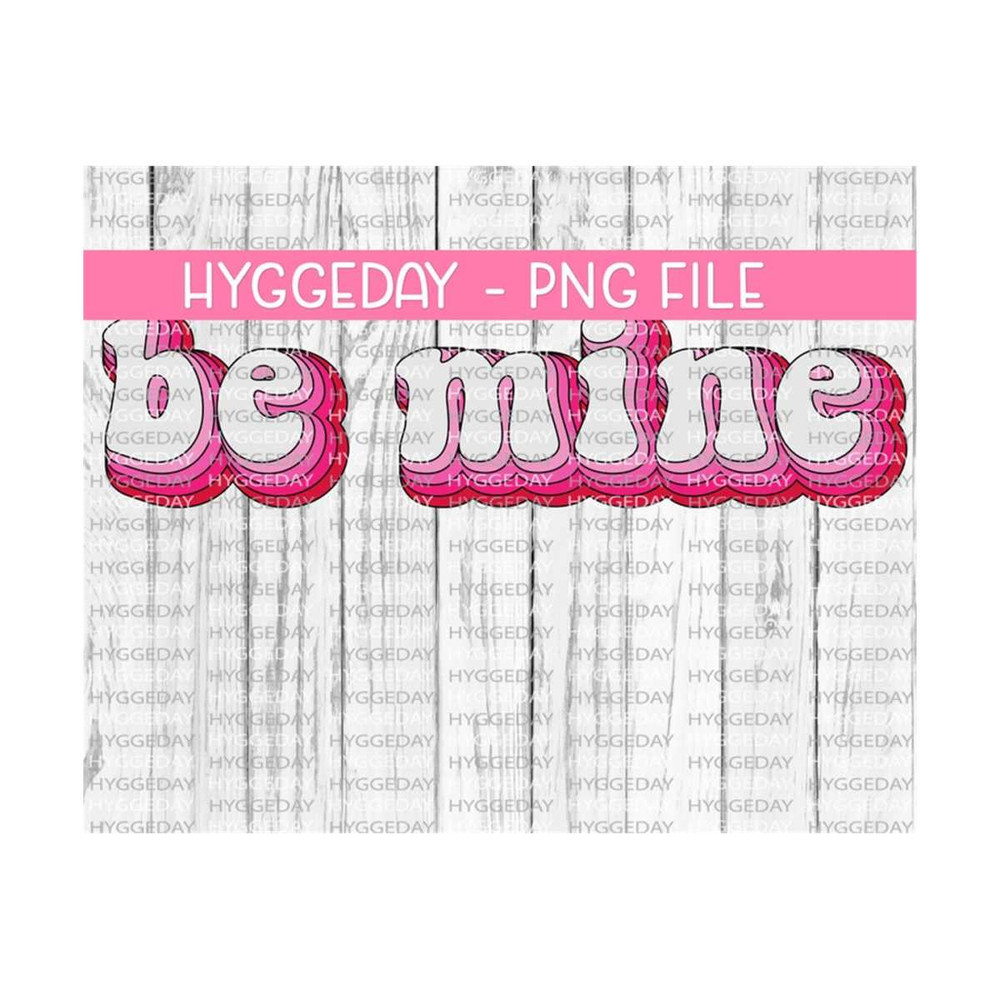1011202316455-be-mine-png-sublimation-download-valentines-day-love-image-1.jpg