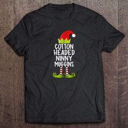 cotton headed ninny muggins elf christmas tee shirt