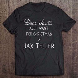 Dear Santa All I Want For Christmas Is Jax Teller TShirt