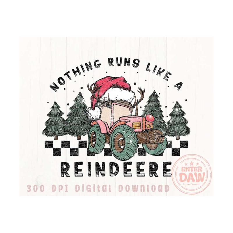 1011202316394-nothing-runs-like-a-reindeere-christmas-tractor-png-digital-image-1.jpg