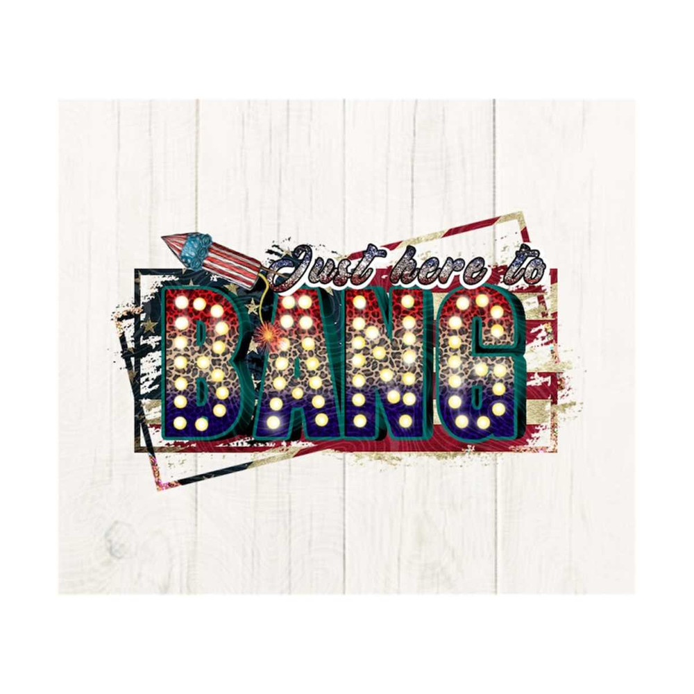 10112023163934-just-here-to-bang-png-4th-of-july-png-file-firework-png-image-1.jpg