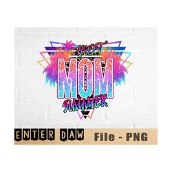 hot mom summer neon png print file for sublimation or print, retro sublimation, summer, beach designs, vintage, leopard print