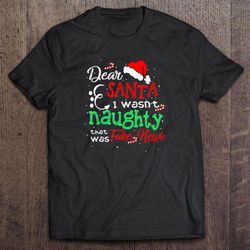 dear santa i wasnt naughty that was fake news christmas shirt