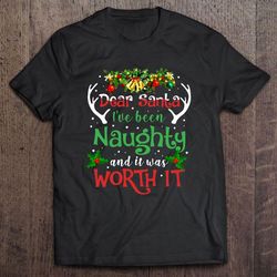 dear santa ive been naughty and it was worth it christmas reindeer horn gift tshirt