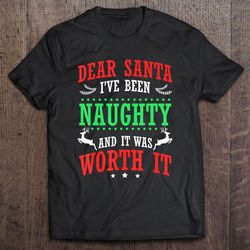 dear santa ive been naughty and it was worth it christmas v-neck t-shirt